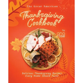 The Great American Thanksgiving Cookbook: Delicious Thanksgiving Recipes Every Home Should Taste - Paperback