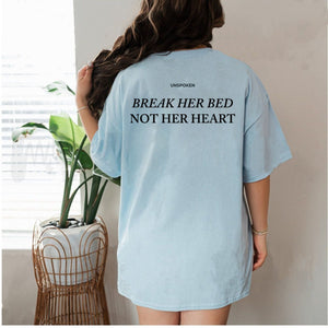 "Break Her Bed Not Her Heart" Funny Quote T-Shirt – Sarcastic Edgy Graphic Tee, Premium 100% Cotton Cheeky Relationship Top, Made in USA