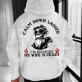 "Calm Down Ladies I’m Married" Hoodie – Funny Crazy Wife Pullover