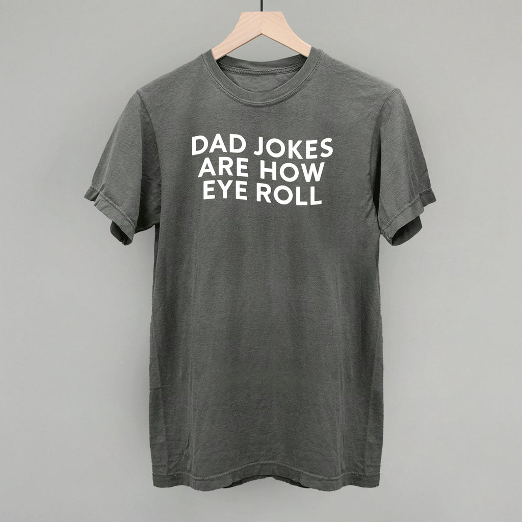 Dad Jokes Are How Eye Roll