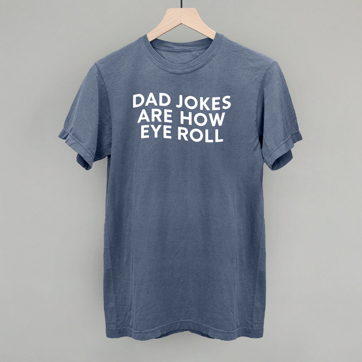 Dad Jokes Are How Eye Roll