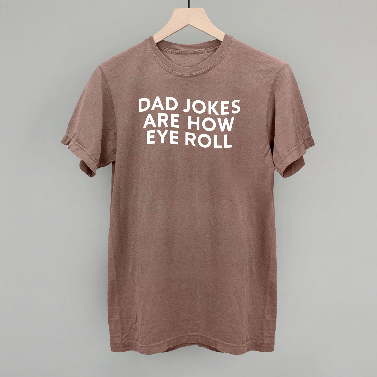 Dad Jokes Are How Eye Roll