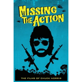 Missing the Action: The Films of Chuck Norris - Paperback