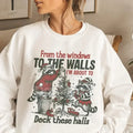 "Deck These Halls" Funny Christmas Shirt – Windows To The Walls Graphic Sweatshirt