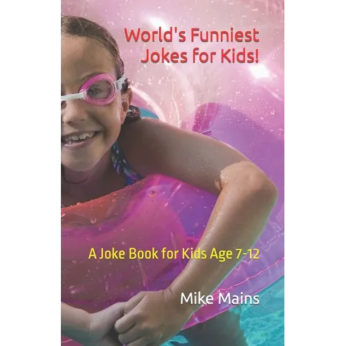 World's Funniest Jokes for Kids!: A Joke Book for Kids Age 7-12 - Paperback