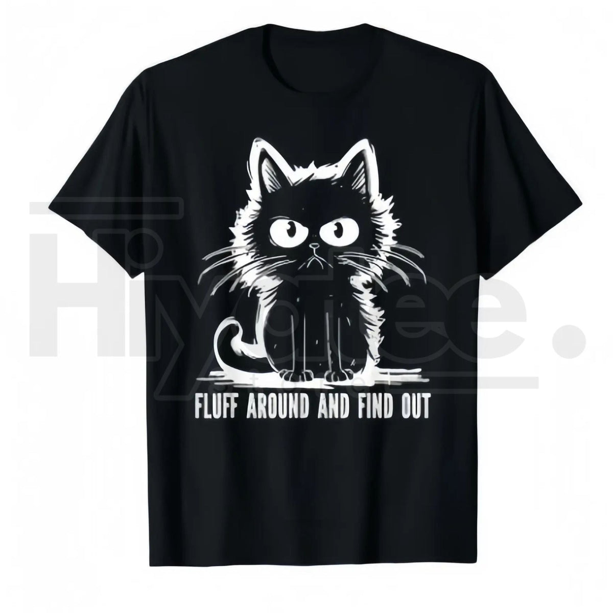 "Fluff Around And Find Out" Funny Cat T-Shirt – Humorous Gift for Men & Women