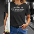 Funny "I'm Trying To Stop Being Mean" Quote Shirt