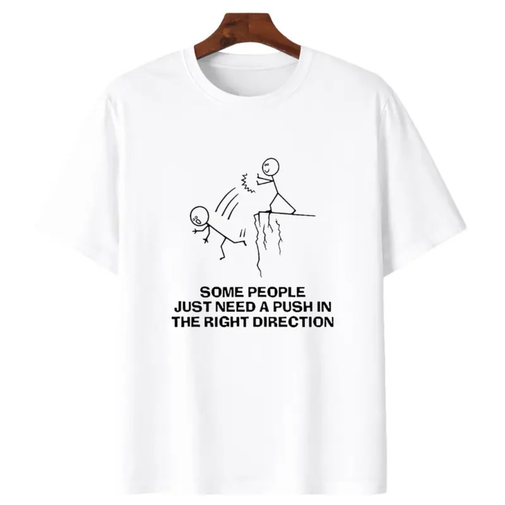 Funny "Need A Push" Sarcastic Tee – Dark Humor Graphic Shirt