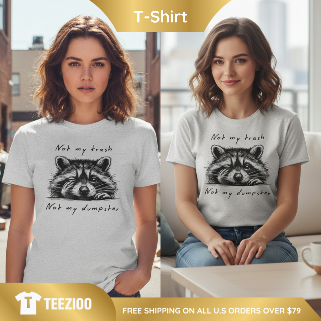 Funny "Not My Trash" Sarcastic Quote Shirt