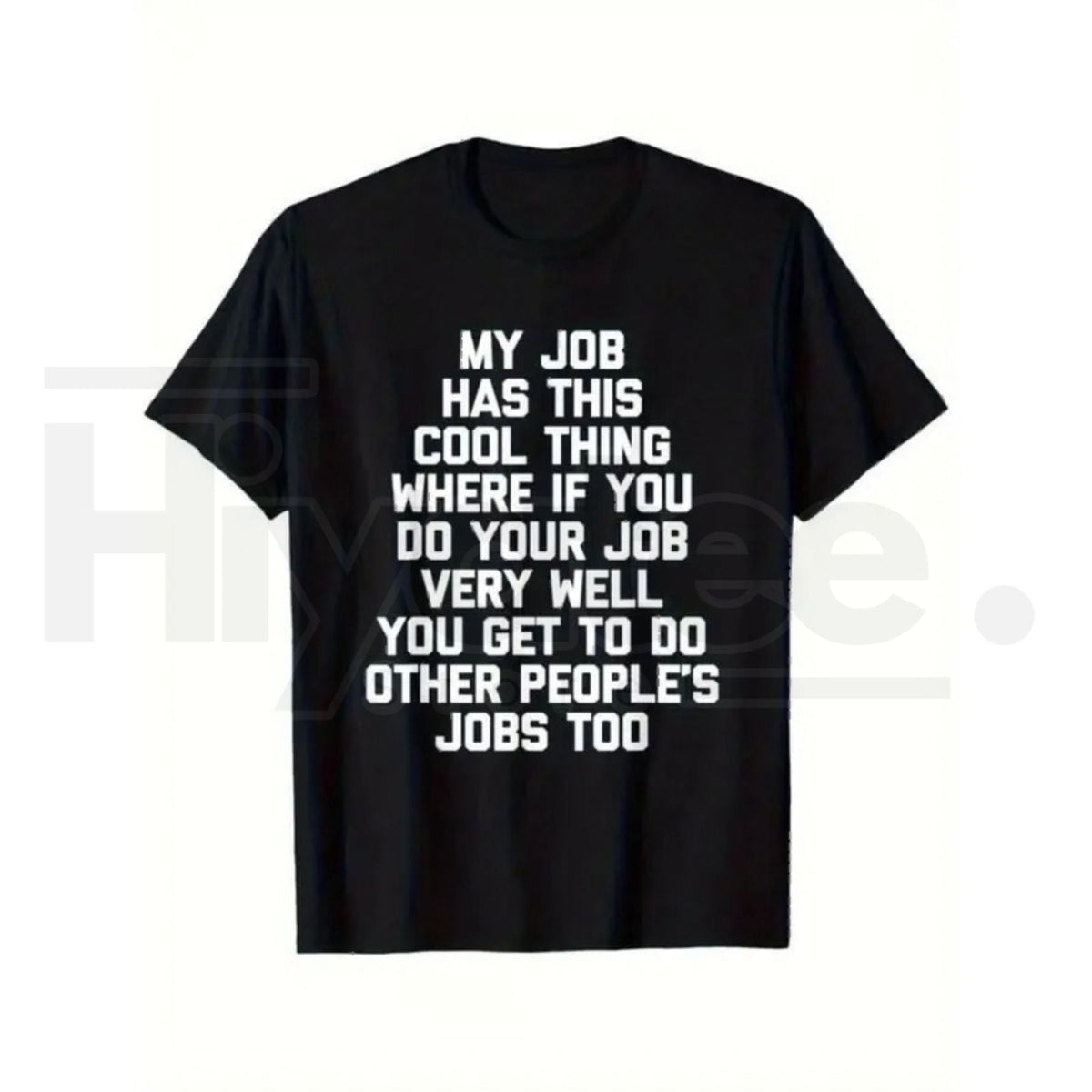 Funny Office Job Saying T-Shirt – "My Job Has This Cool Thing..." Bold Text Work Tee, Sarcastic Corporate Office Gift