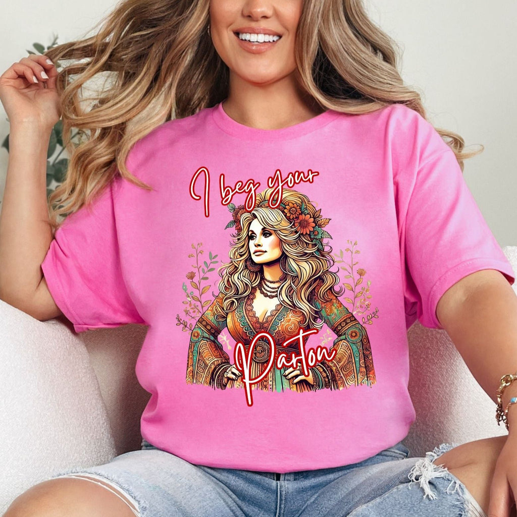 I Beg Your Parton T-shirt