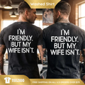 I'm Friendly But My Wife Isn't" Oversized Tee