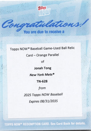 2025 Topps Now Jonah Tong #628 Game Used Ball Orange Relic /25 Redemption New York Mets Rookie RC Baseball Card