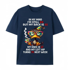"In My Mind I'm 24, My Back Is 55" Funny T-Shirt – Relatable Aging Humor Graphic Tee, Premium 100% Cotton Sarcastic Dad Top, Made in USA