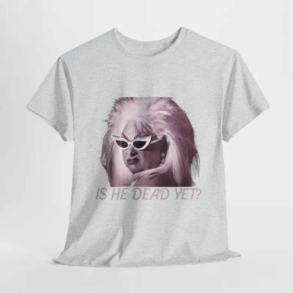 "Is He Dead Yet?" Minimalist T-Shirt