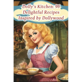 Dolly's Kitchen: 96 Delightful Recipes Inspired by Dollywood - Paperback