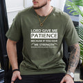 Lord Give Me Patience T-Shirt – Funny Sarcastic Religious Humor Graphic Tee, Unisex Cotton Shirt