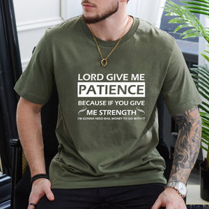 Lord Give Me Patience T-Shirt – Funny Sarcastic Religious Humor Graphic Tee, Unisex Cotton Shirt