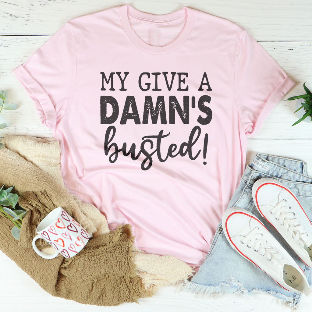 Country Lyric Humor Top – "My Give A Damn's Busted" Country Graphic Tee