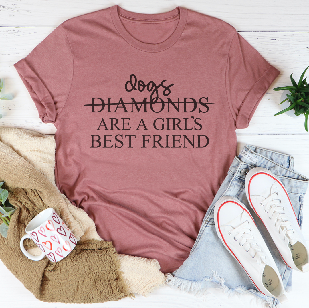 "Dogs Are A Girl's Best Friend" – Relatable Dog Mom Graphic Shirt