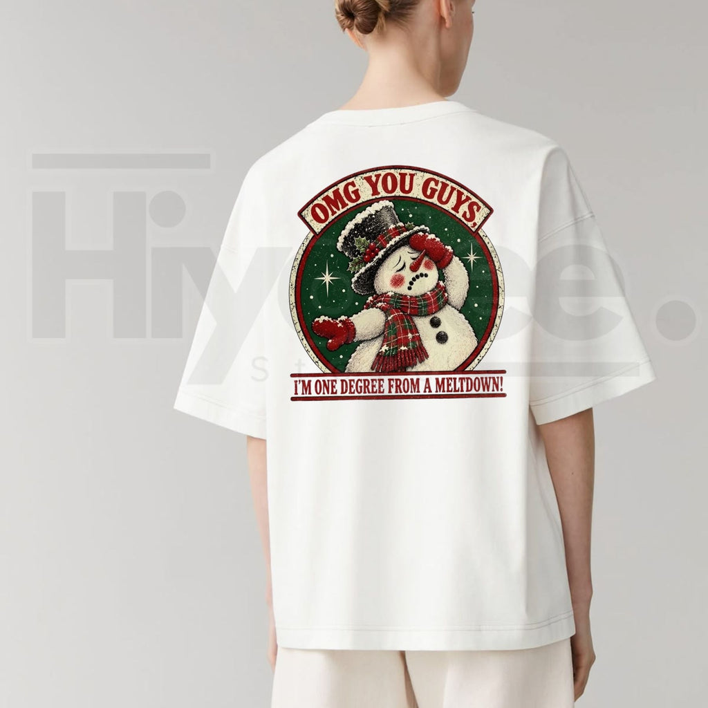 OMG You Guys I'm One Degree From A Meltdown Snowman T-Shirt – Funny Holiday Graphic Tee