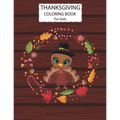 Thanksgiving Coloring Book For Kids: A Fun Cute Animals Activity Coloring Children Book, Turkey Thanksgiving Day Gift For Kids Pre Schoolers. Illustra - Paperback