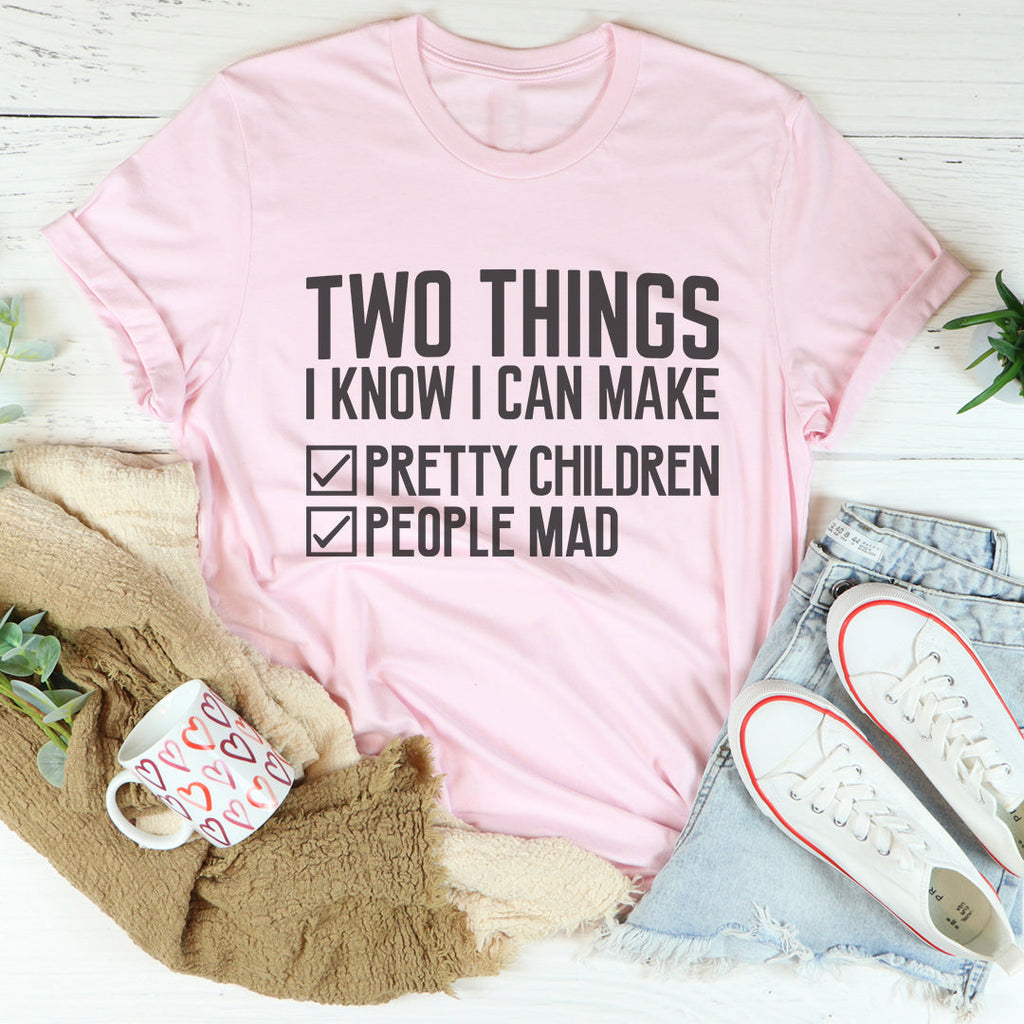 Two Things I Know I Can Make Tee