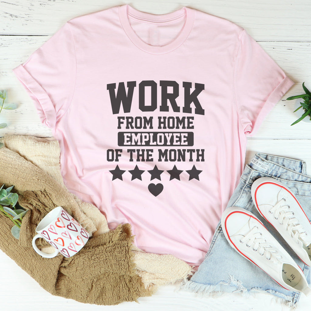 Work From Home Employee Of The Month Tee