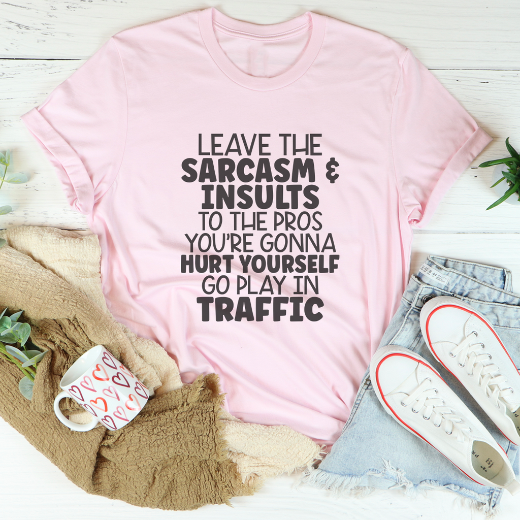 Unfiltered Sarcastic Graphic Top – \"LEAVE THE SARCASM & INSULTS TO THE PROS\"