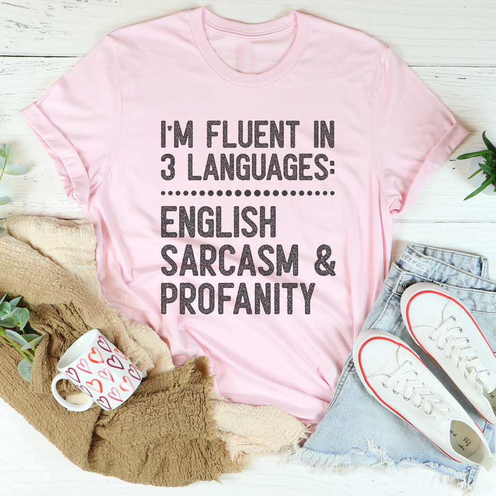 I'm Fluent In 3 Languages Tee