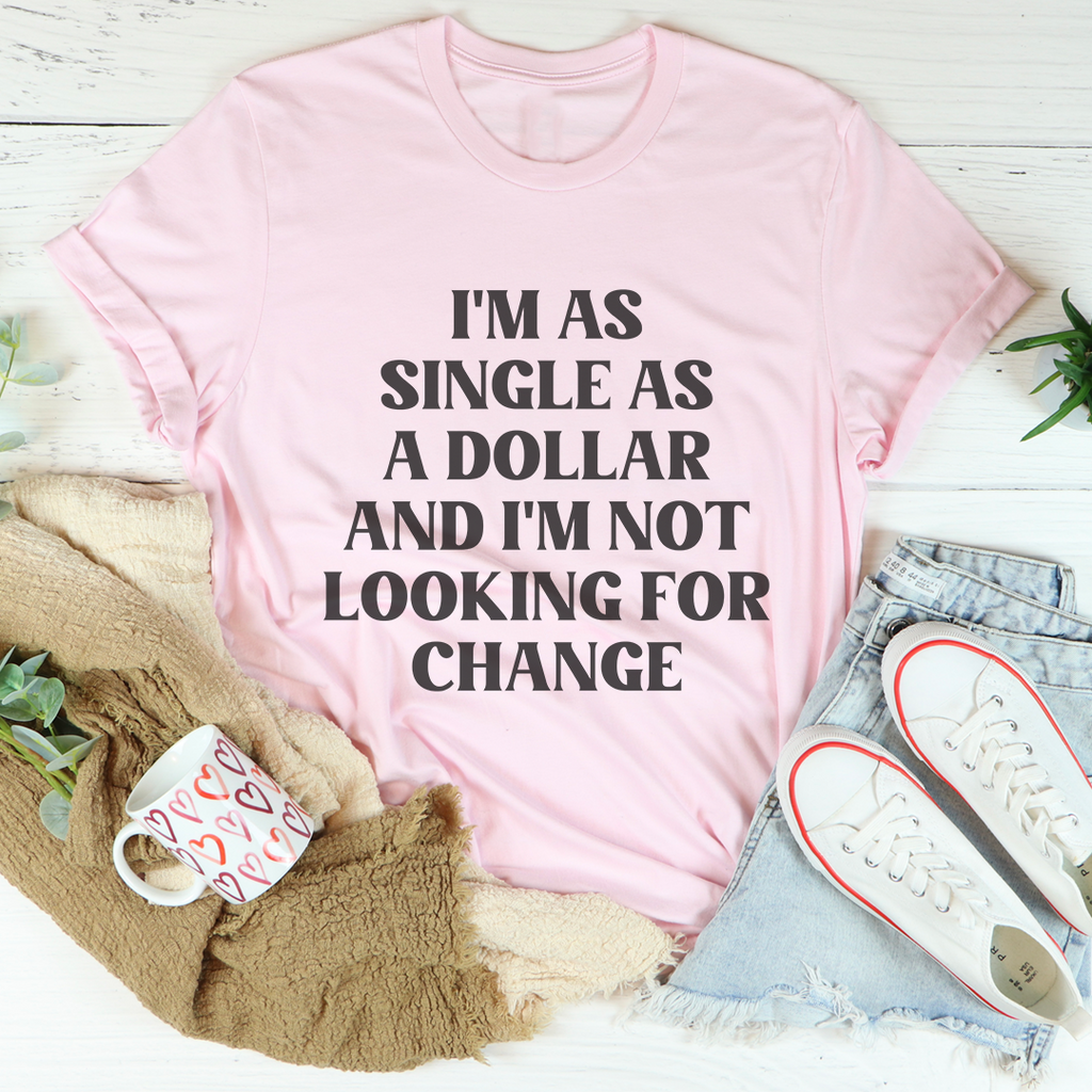 Independent Humor Graphic Top – \"I'M AS SINGLE AS A DOLLAR\"