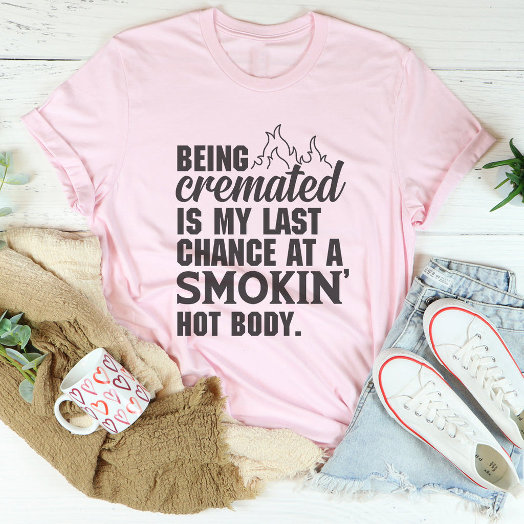 Smokin' Hot Body Tee