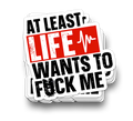 Life Wants to F*k Me - Funny Sarcastic Stickers