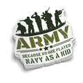 No One Played Navy | Funny Military Stickers | Perfect for Tumblers