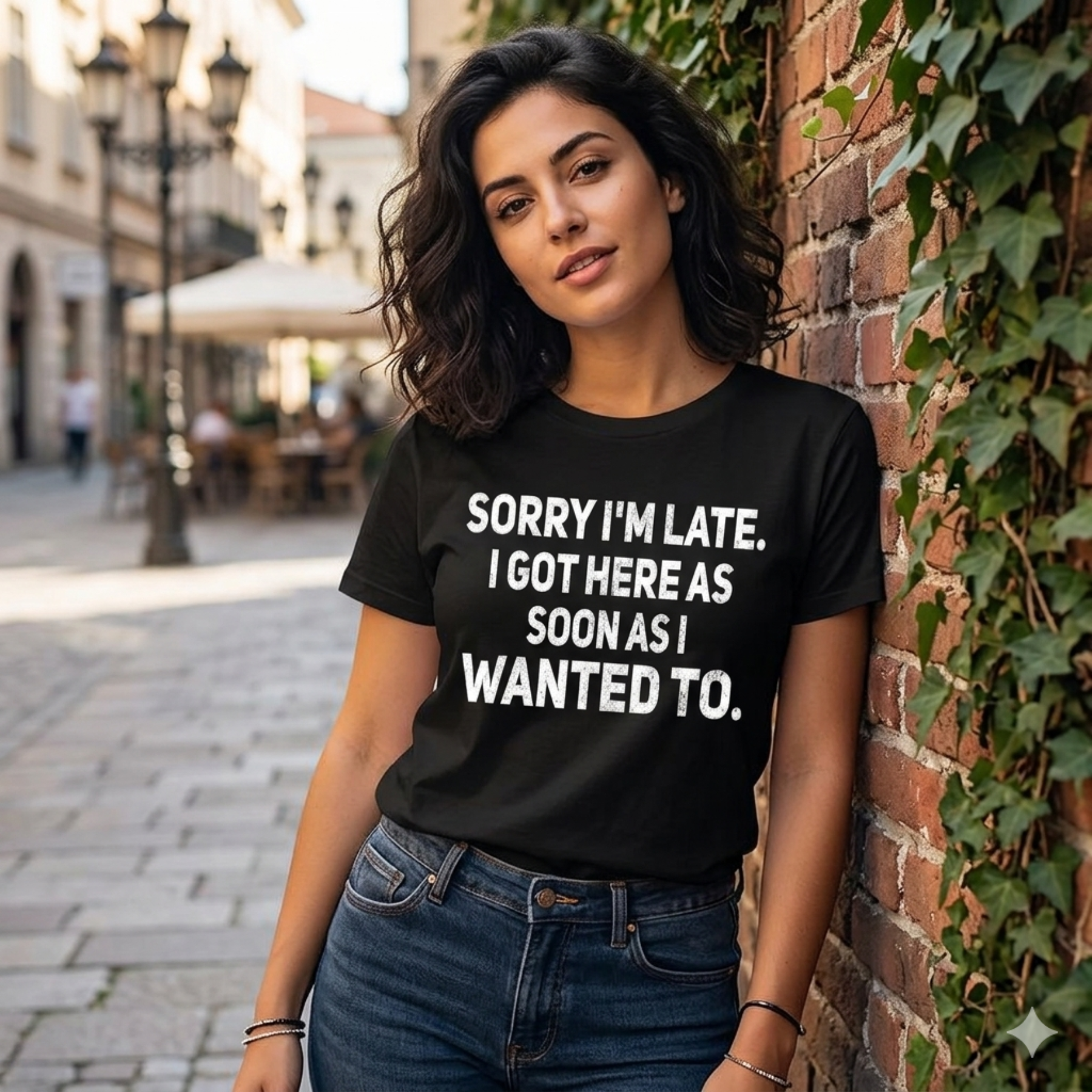 Sarcastic "Sorry I’m Late" Quote Shirt