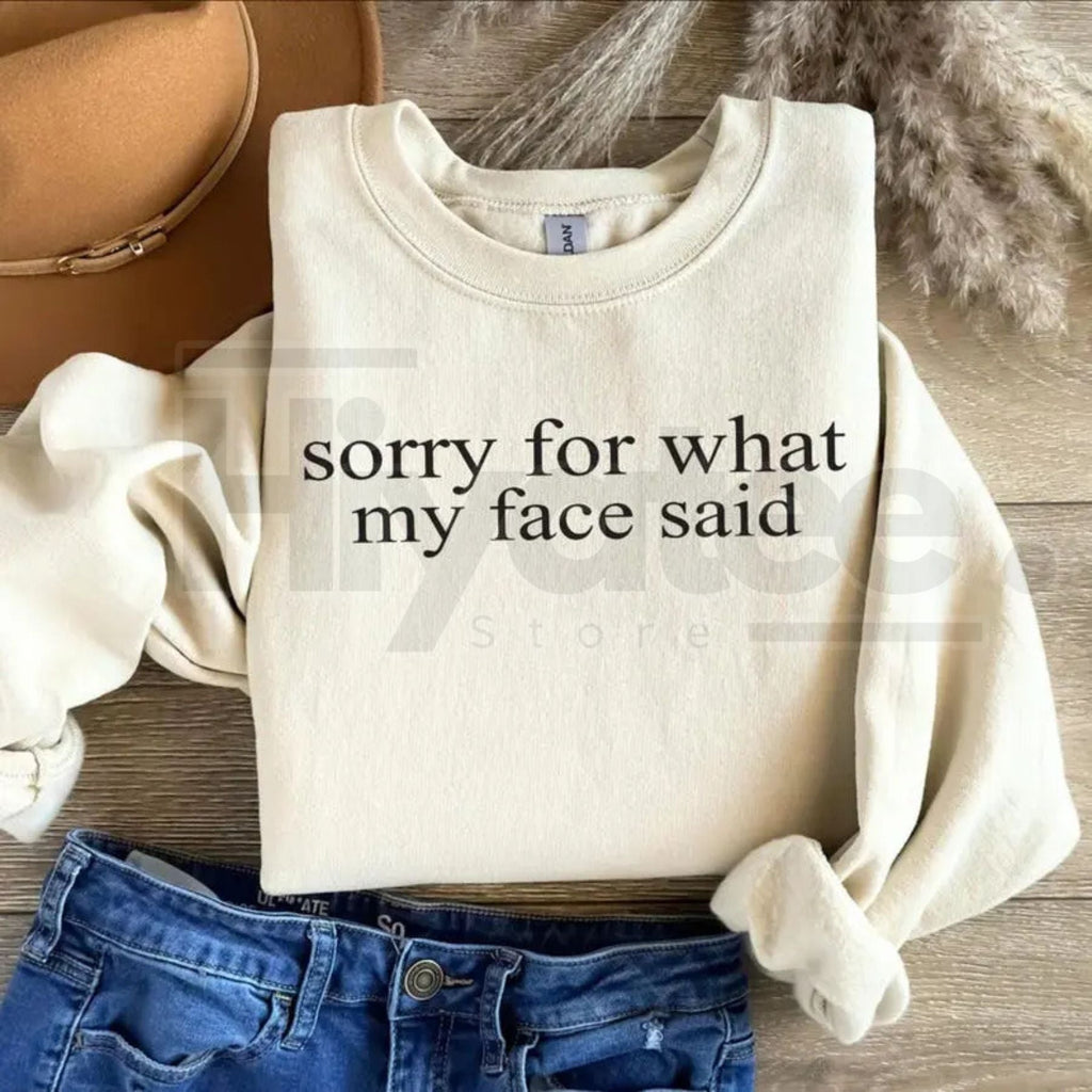Sorry For What My Face Said Sweatshirt: Sarcastic Funny Crewneck, Relatable Humor Slogan Pullover, Gift for Introverts