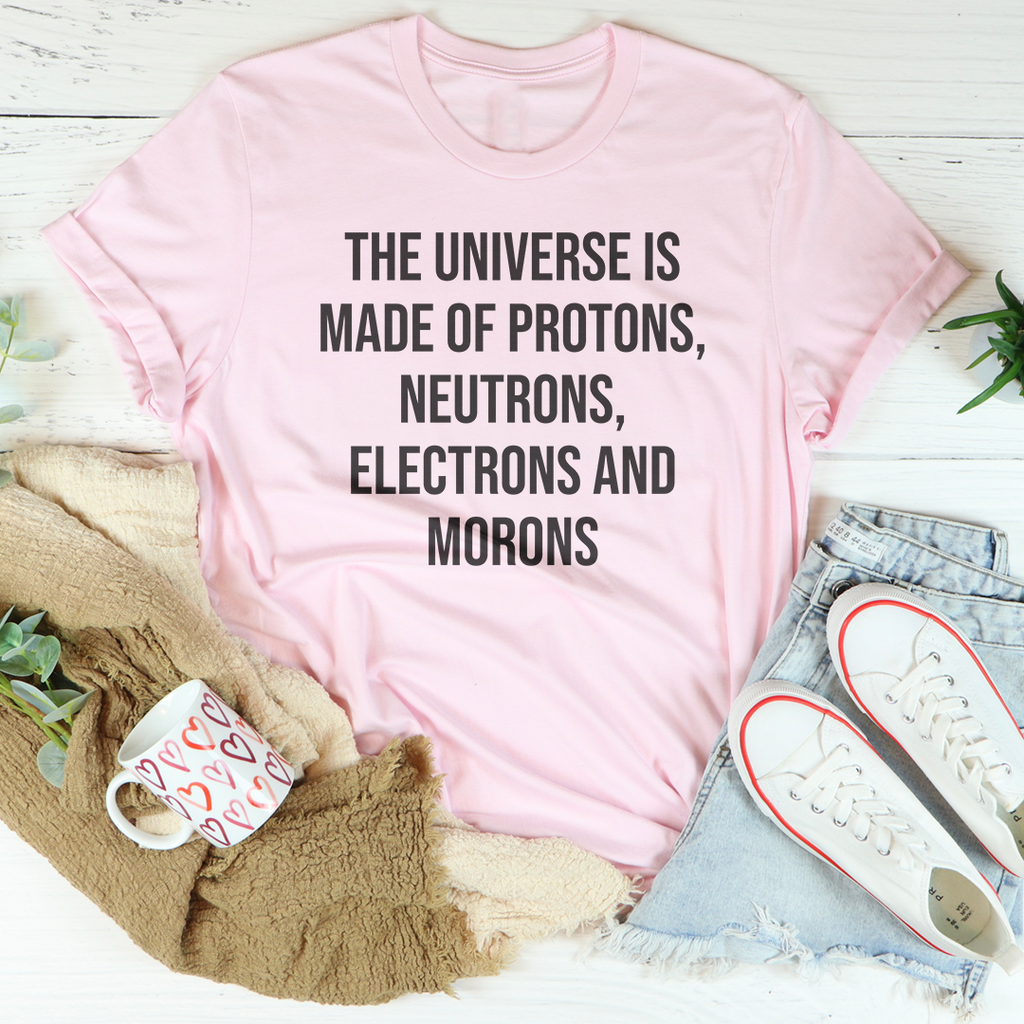 The Universe Is Made Of Tee