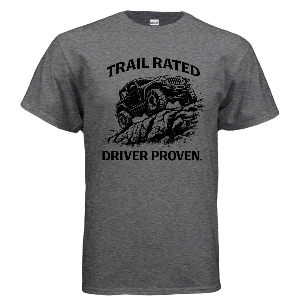 Trail Rated Driver Proven Shirt