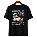 Whatever Life Throws At You Duck Shirt – Funny Sarcastic Quote Hoodie, Dark Humor Gift Sweatshirt, Aesthetic Weird Animal Top for Men & Women