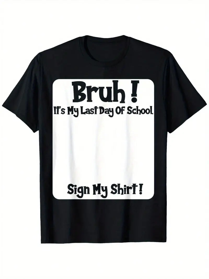 "Bruh" Last Day Of School Signature T-Shirt