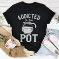 Addicted To The Pot Tee