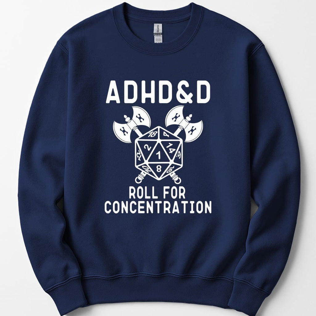 ADHD&D Roll For Concentration Sweatshirt