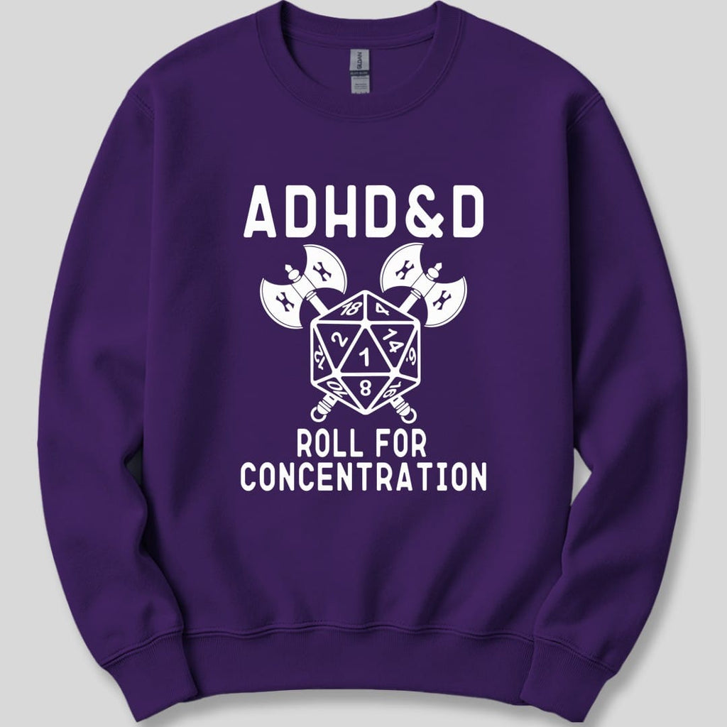 ADHD&D Roll For Concentration Sweatshirt