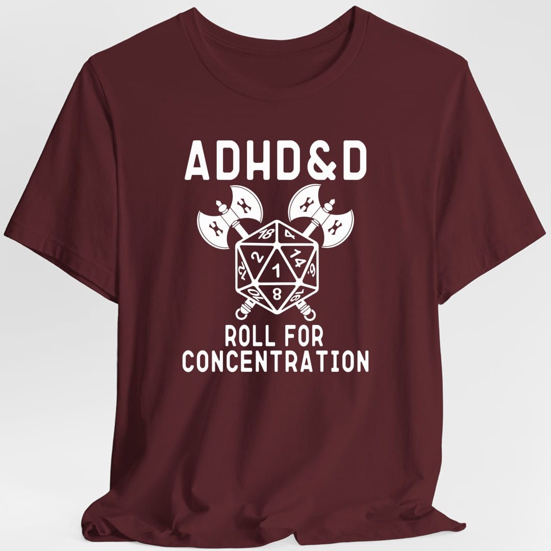 ADHD&D Roll For Concentration T-Shirt