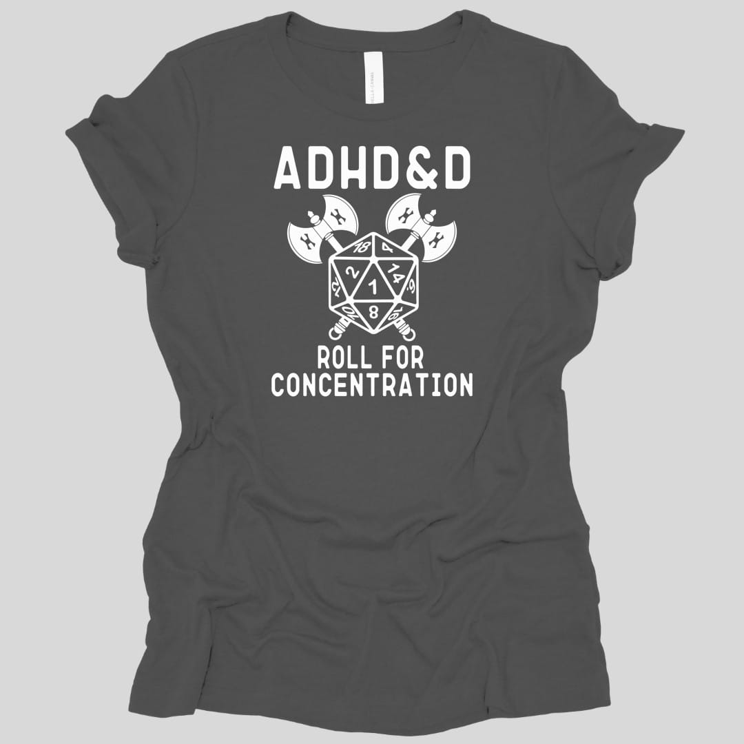 ADHD&D Roll For Concentration Women's T-Shirt