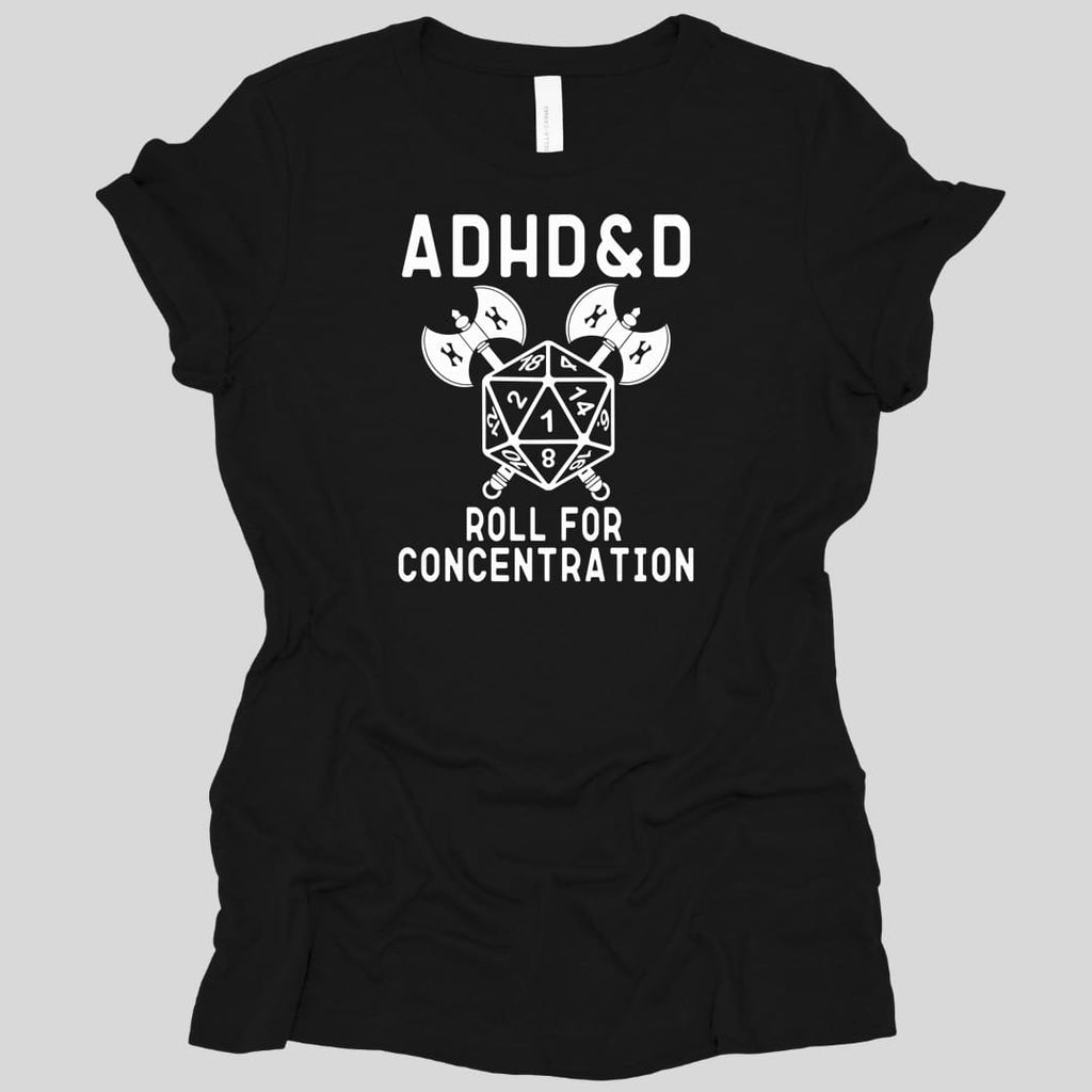 ADHD&D Roll For Concentration Women's T-Shirt