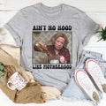 Ain't No Hood Like Motherhood Tee