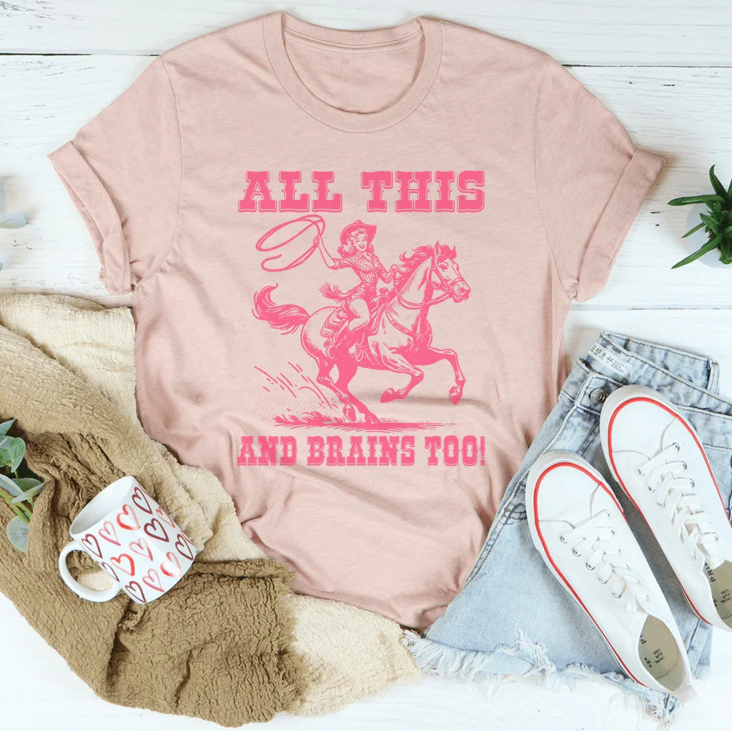 All This And Brains Too Tee