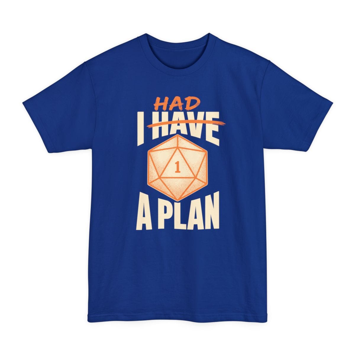 I Had A Plan Tall T-Shirt