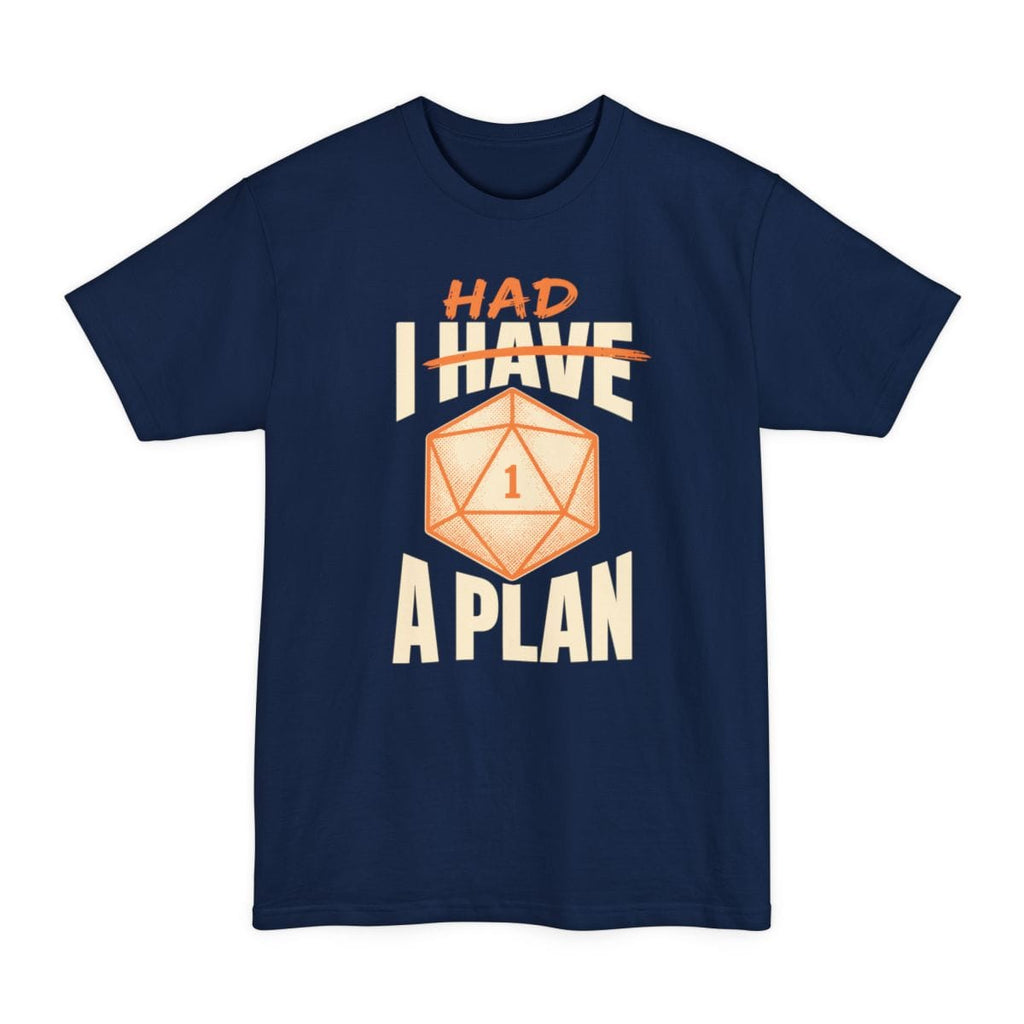 I Had A Plan Tall T-Shirt